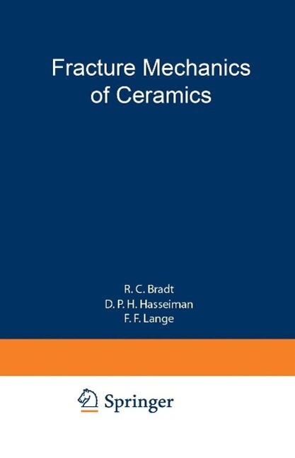 Fracture Mechanics of Ceramics - R. C. Bradt/ D. P. H. Hasselman/ F. F. Lange