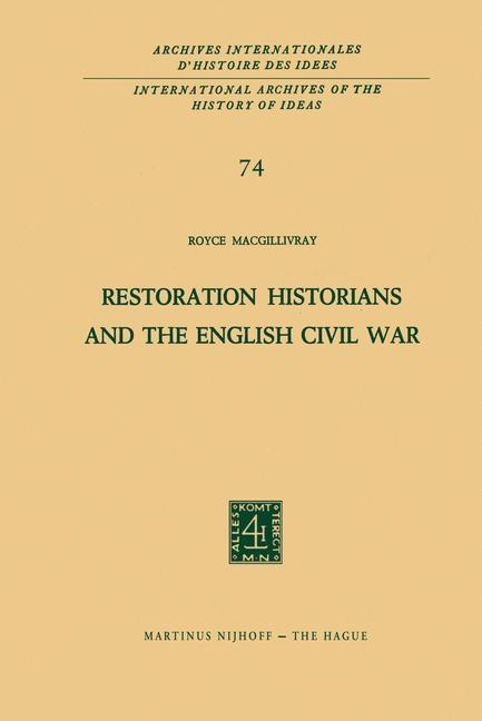Restoration Historians and the English Civil War - R. C. Macgillivray