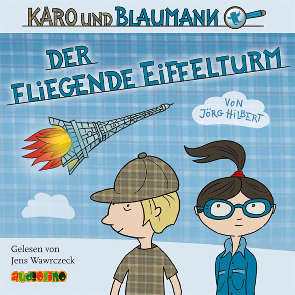 Karo und Blaumann (1): Der fliegende Eiffelturm - Jörg Hilbert