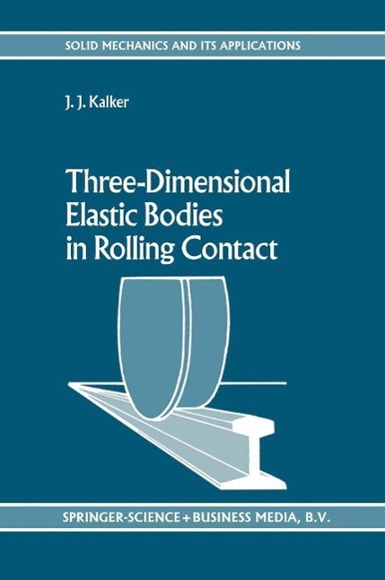 Three-Dimensional Elastic Bodies in Rolling Contact - J. J. Kalker