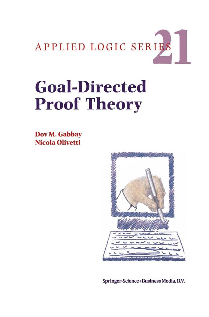 Goal-Directed Proof Theory - Dov M. Gabbay/ N. Olivetti