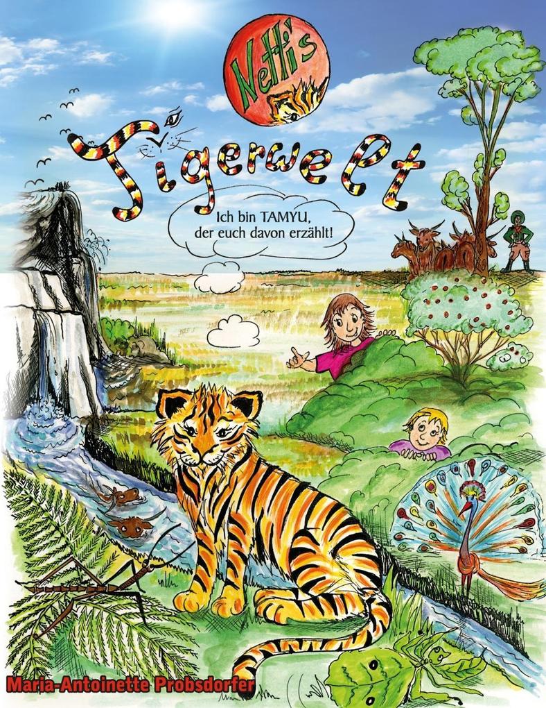 Netti's Tigerwelt - Maria-Antoinette Probsdorfer