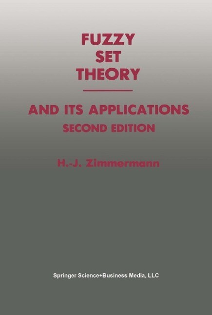 Fuzzy Set Theory - and Its Applications - Hans-Jürgen Zimmermann