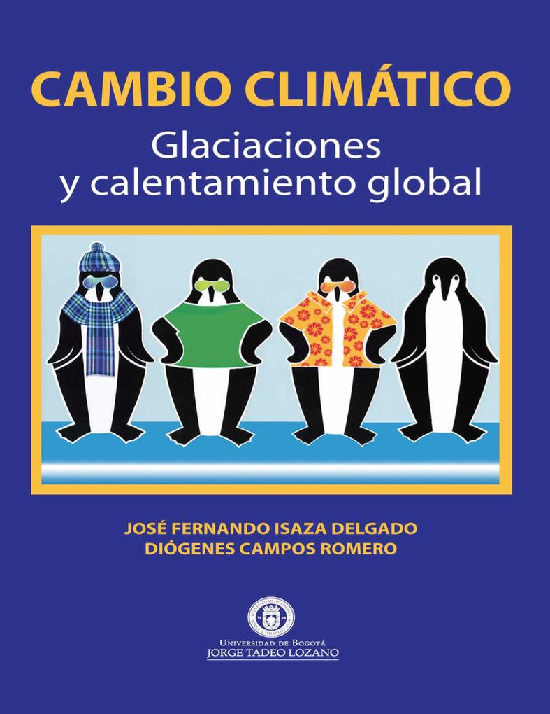 Cambio Climático. - José Fernando Isaza Delgado/ Diógenes Campos Romero