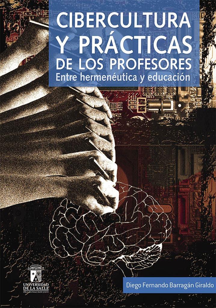 Cibercultura y prácticas de los profesores - Diego Fernando Barragán Giraldo