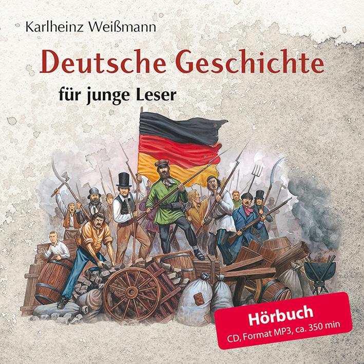 Karlheinz Weissmann Deutsche Geschichte Fur Junge Leser Horbuch Cd Bei Ebook De