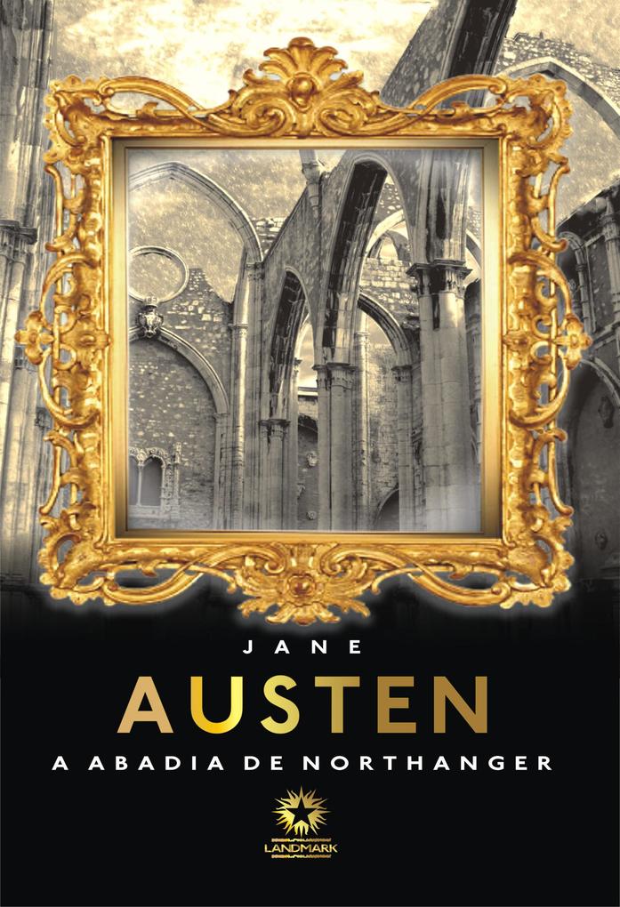 A Abadia de Northanger: Northanger Abbey - Jane Austen