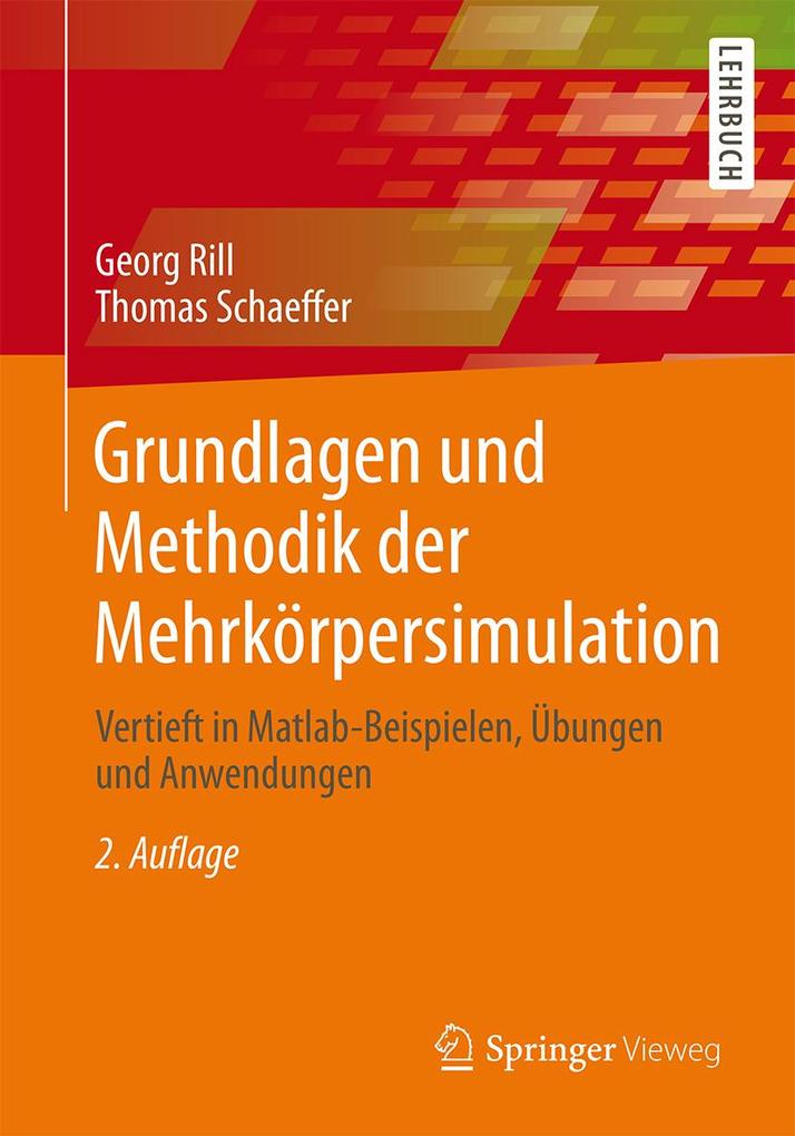 Grundlagen und Methodik der Mehrkörpersimulation - Georg Rill/ Thomas Schaeffer