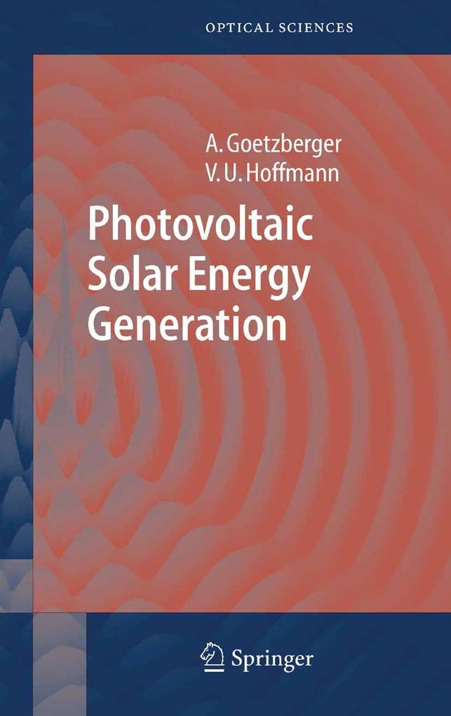 Photovoltaic Solar Energy Generation - Adolf Goetzberger/ Volker Uwe Hoffmann