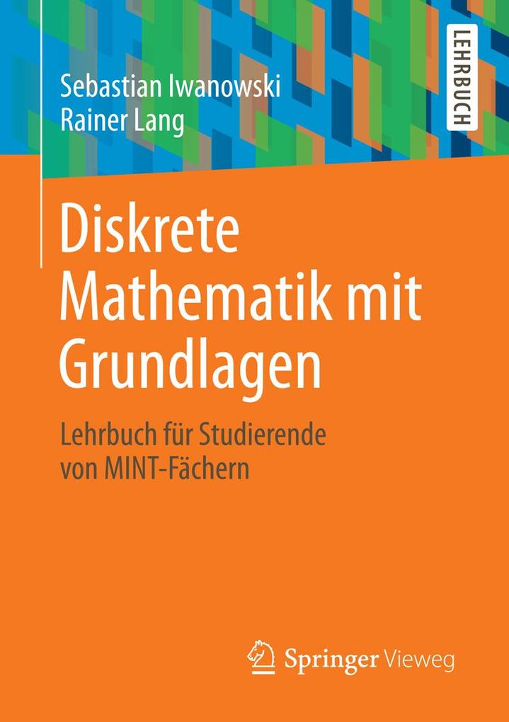 Diskrete Mathematik mit Grundlagen - Sebastian Iwanowski/ Rainer Lang