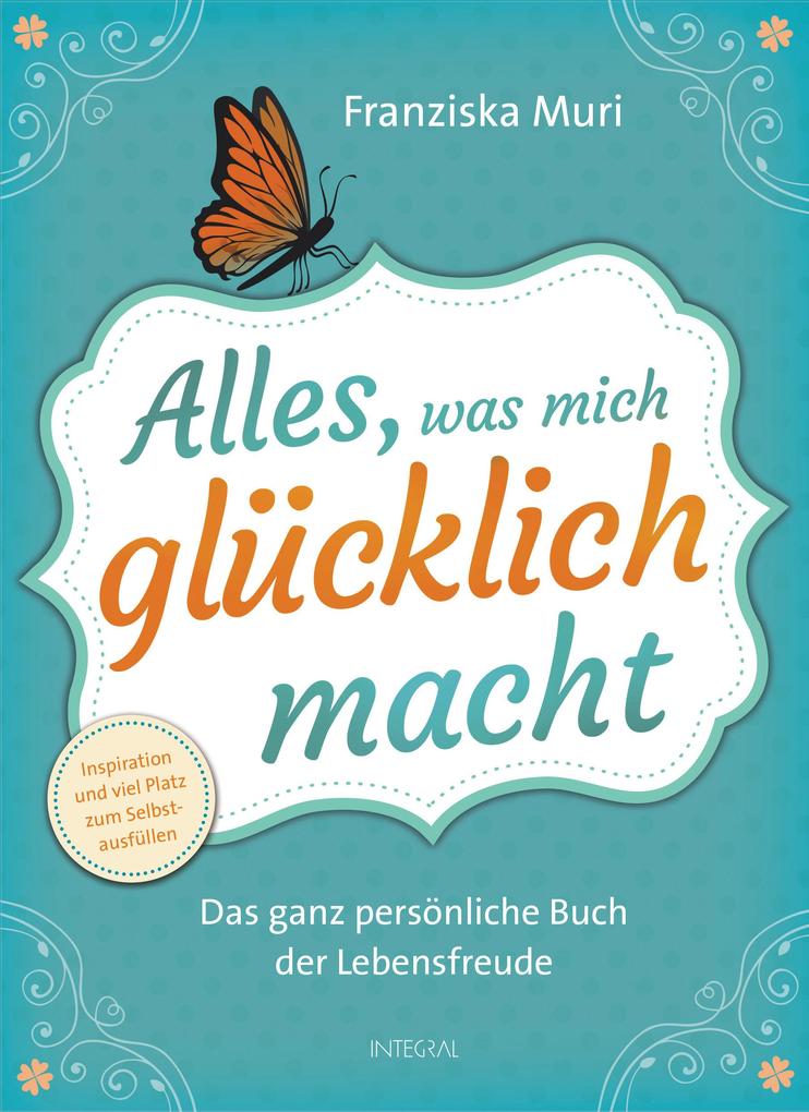 Alles, was mich glücklich macht: Das ganz persönliche Buch der Lebensfreude. Inspiration und viel Platz zum Selbstausfüllen - Bild 4