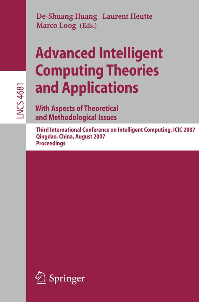 Advanced Intelligent Computing Theories and Applications - With Aspects of Theoretical and Methodological Issues