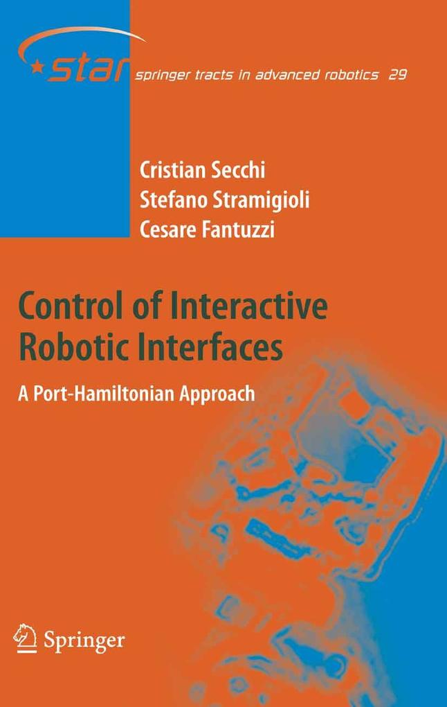 Control of Interactive Robotic Interfaces - Cristian Secchi/ Stefano Stramigioli/ Cesare Fantuzzi