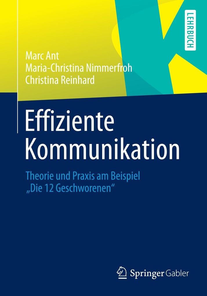 Effiziente Kommunikation - Marc Ant/ Maria-Christina Nimmerfroh/ Christina Reinhard