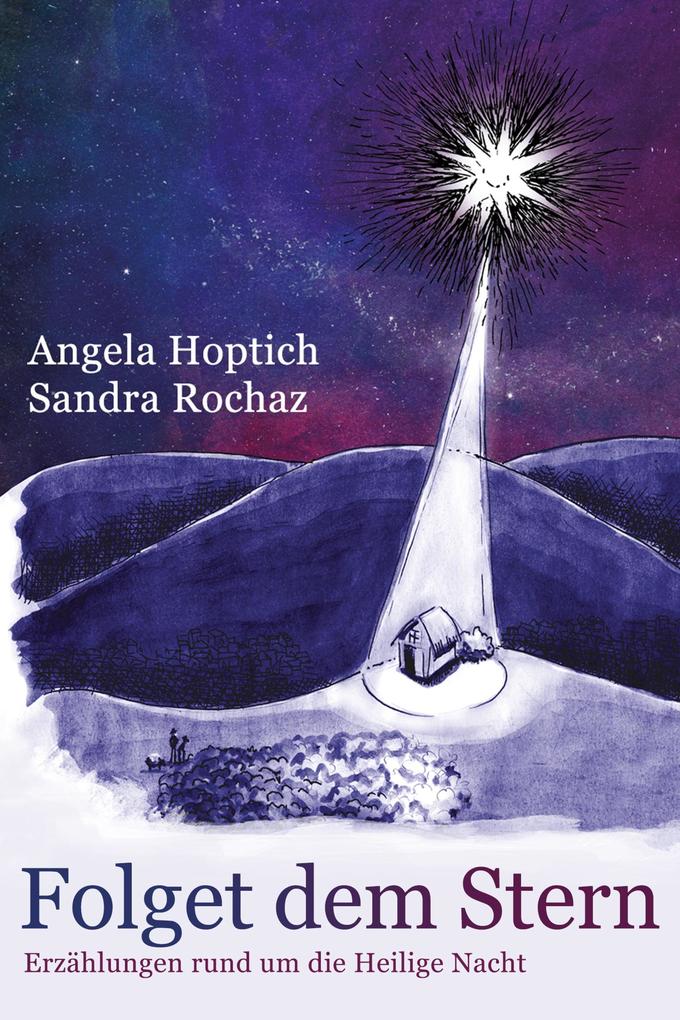 Folget dem Stern - Sandra Rochaz/ Angela Hoptich