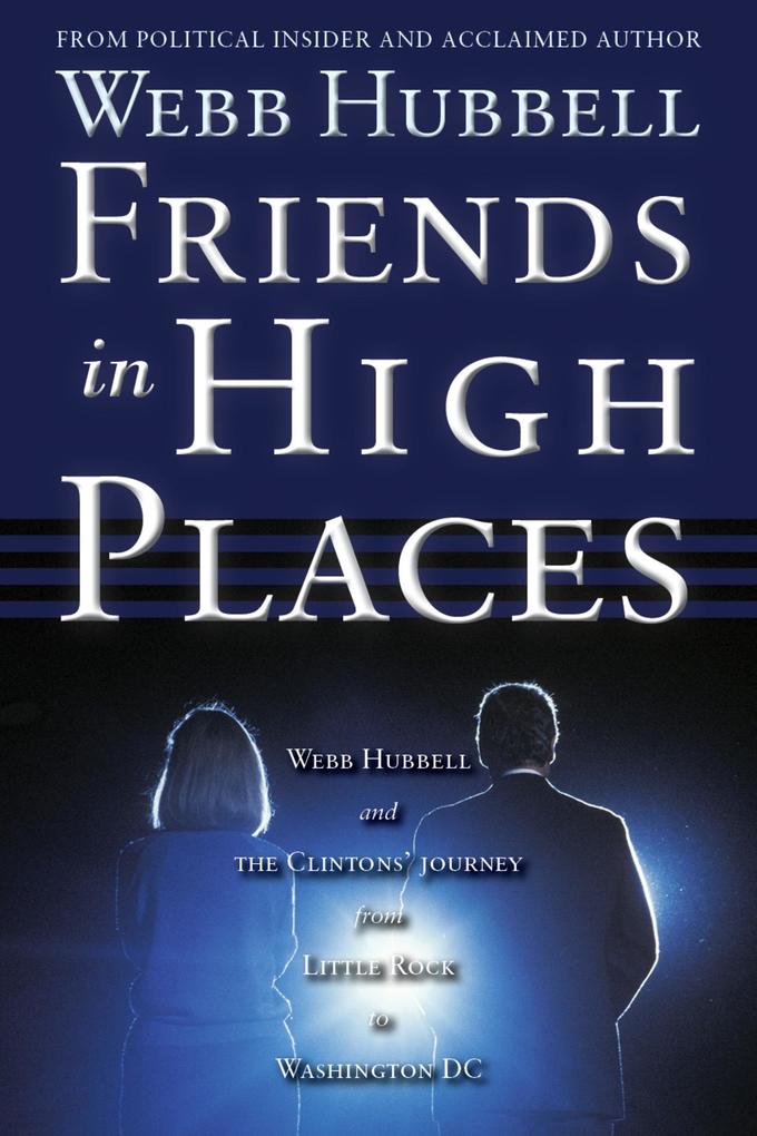 Friends in High Places - Webb Hubbell