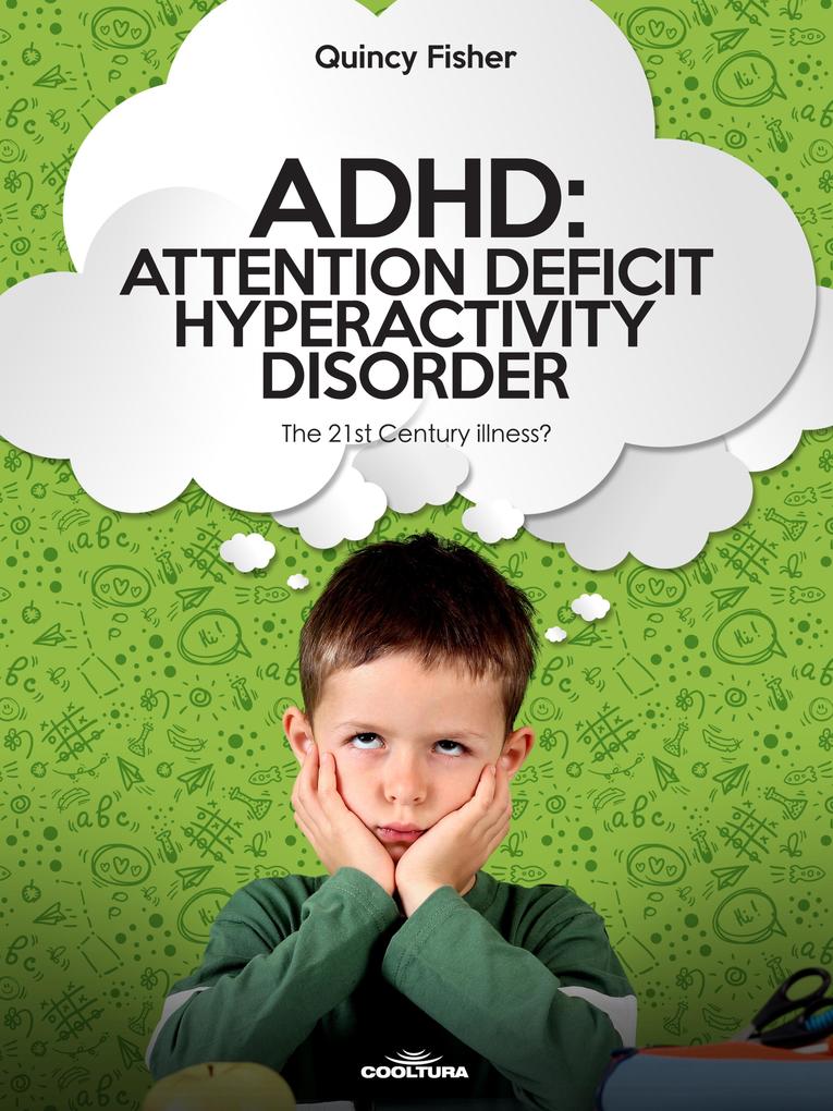 ADHD: Attention Deficit Hyperactivity Disorder - Quincy Fisher