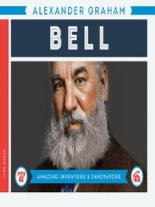 Alexander Graham Bell als eBook von Lynn Davis - ABDO