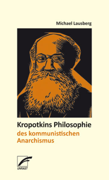 Kropotkins Philosophie des kommunistischen Anarchismus - Michael Lausberg