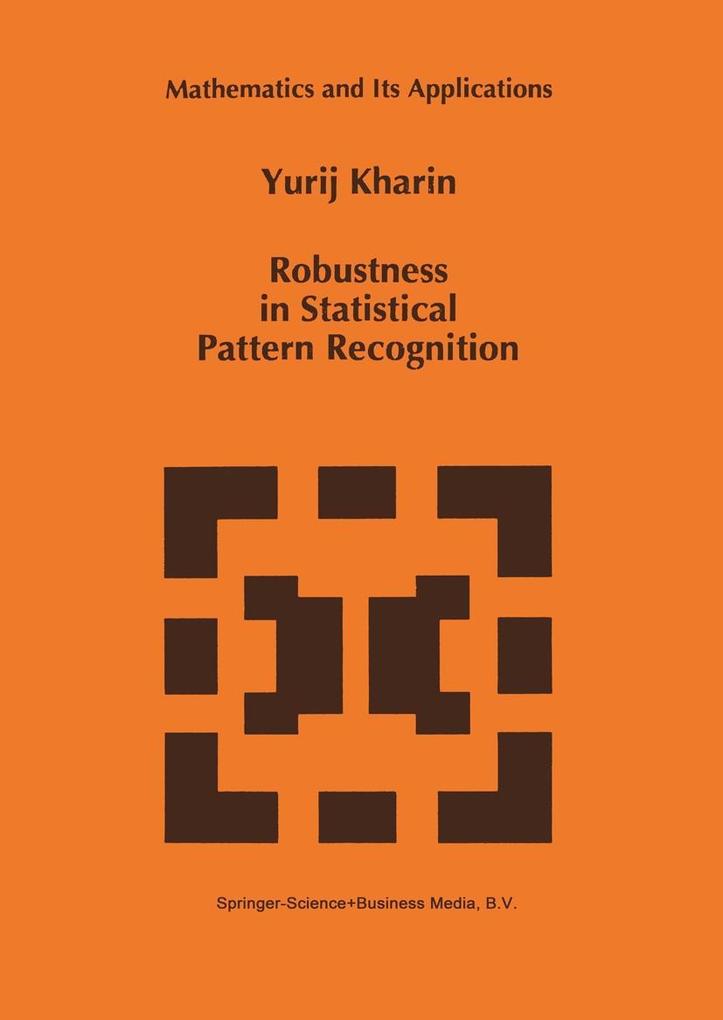 Robustness in Statistical Pattern Recognition - Y. Kharin