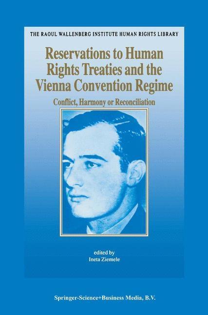 Reservations to Human Rights Treaties and the Vienna Convention Regime - Ineta Ziemele