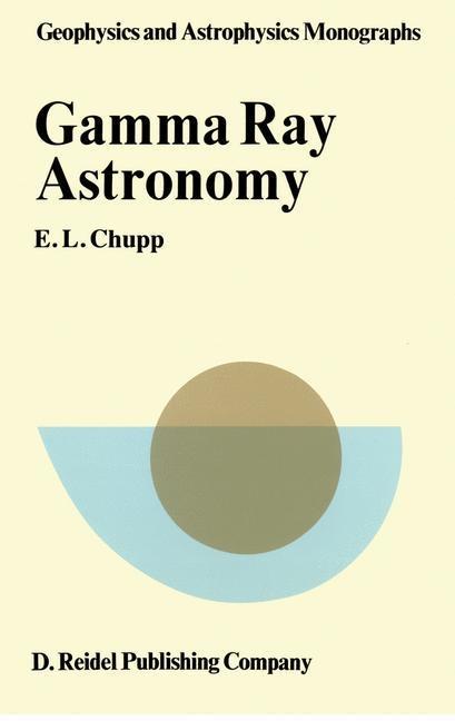 Gamma-Ray Astronomy - E. L. Chupp