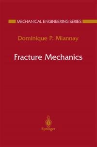 Fracture Mechanics - Dominique P. Miannay