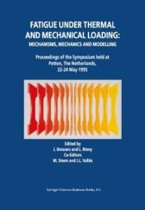 Fatigue under Thermal and Mechanical Loading: Mechanisms Mechanics and Modelling