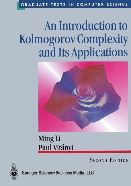 An Introduction to Kolmogorov Complexity and Its Applications - Ming Li/ Paul Vitanyi