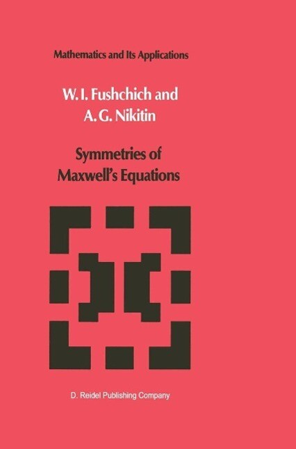 Symmetries of Maxwell's Equations - W. I. Fushchich/ A. G. Nikitin