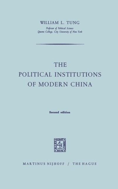 The Political Institutions of Modern China - W. L. Tung