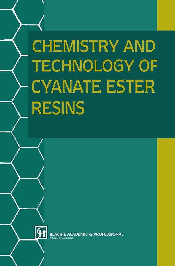 Chemistry and Technology of Cyanate Ester Resins als eBook von - Springer Netherlands