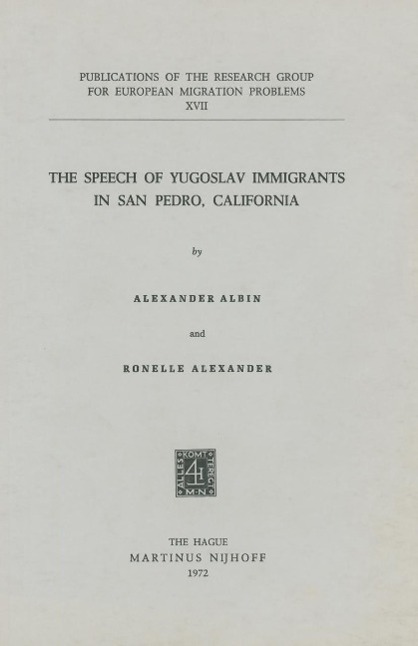 The Speech of Yugoslav Immigrants in San Pedro California - A. Albin/ R. Alexander