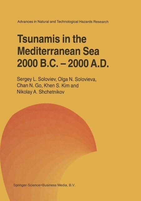 Tsunamis in the Mediterranean Sea 2000 B.C.-2000 A.D. - Olga N. Solovieva/ Chan N. Go/ Khen S. Kim/ Nikolay A. Shchetnikov/ Sergey L. Soloviev