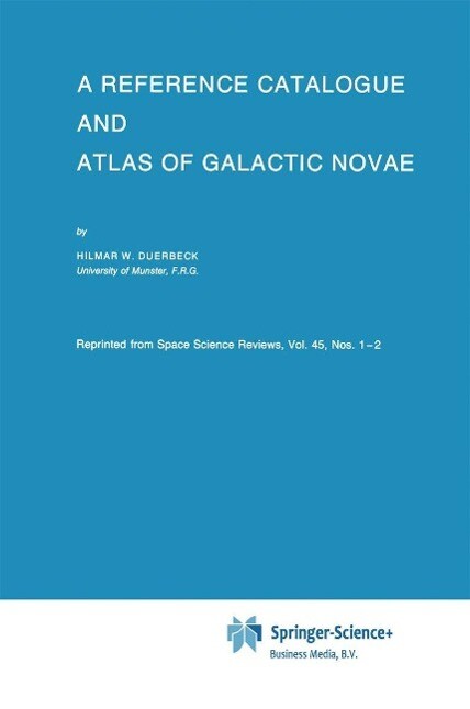A Reference Catalogue and Atlas of Galactic Novae - Hilmar W. Duerbeck