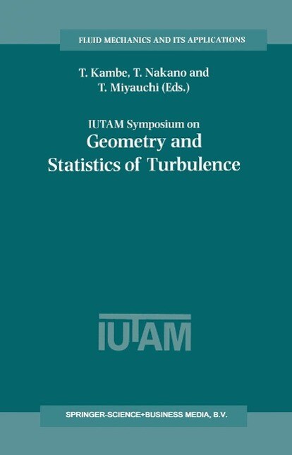 IUTAM Symposium on Geometry and Statistics of Turbulence