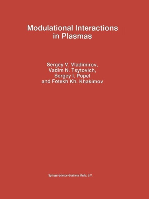 Modulational Interactions in Plasmas - Sergey V. Vladimirov/ V. N. Tsytovich/ S. I. Popel/ F. K. Khakimov
