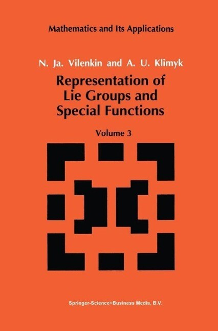 Representation of Lie Groups and Special Functions - N. Ja. Vilenkin/ A. U. Klimyk