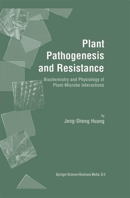 Plant Pathogenesis and Resistance - Jeng-Sheng Huang