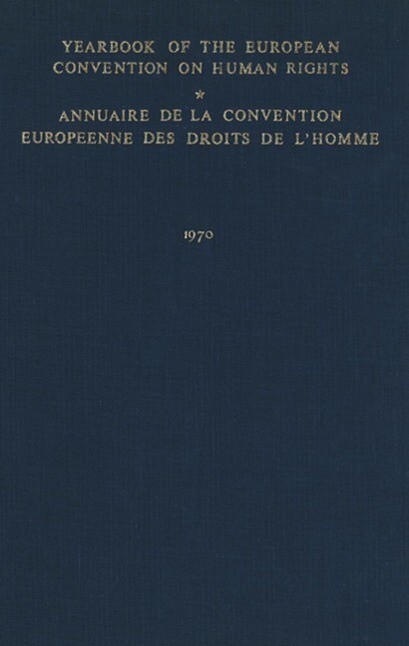 Yearbook of the European Convention on Human Rights / Annuaire de la Convention Europeenne des Droits de L'Homme - Council of Europe Staff