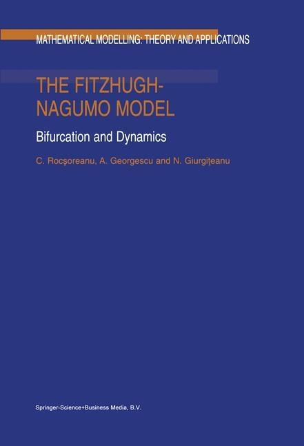 The FitzHugh-Nagumo Model - C. Rocsoreanu/ A. Georgescu/ N. Giurgiteanu