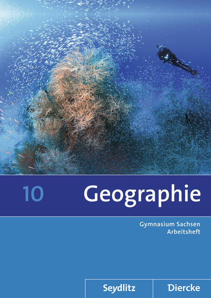 Diercke / Seydlitz Geographie 10. Arbeitsheft. Sachsen - Kerstin Bräuer/ Helmut Fiedler/ Roland Frenzel/ Wolfgang Gerber/ Sascha Kotztin