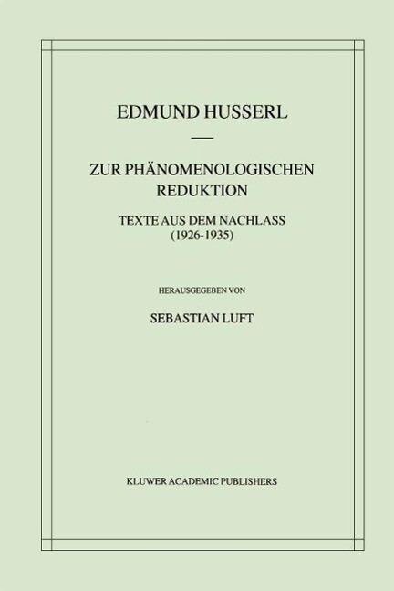 Zur Phänomenologischen Reduktion - Edmund Husserl/ Sebastian Luft