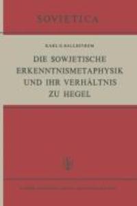 Die Sowjetische Erkenntnismetaphysik und Ihr Verhältnis zu Hegel - K. G. Ballestrem