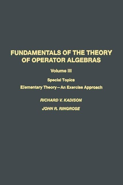 Fundamentals of the Theory of Operator Algebras - KADISON/ RINGROSE
