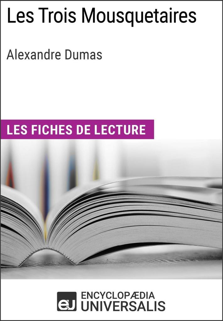 Les Trois Mousquetaires d'Alexandre Dumas - Encyclopaedia Universalis