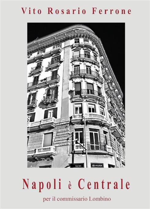 Napoli è Centrale als eBook von Vito Rosario Ferrone - Youcanprint Self-Publishing