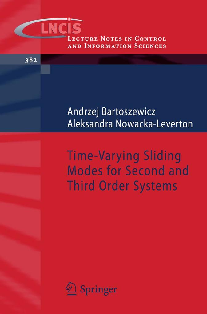 Time-Varying Sliding Modes for Second and Third Order Systems - Andrzej Bartoszewicz/ Aleksandra Nowacka-Leverton