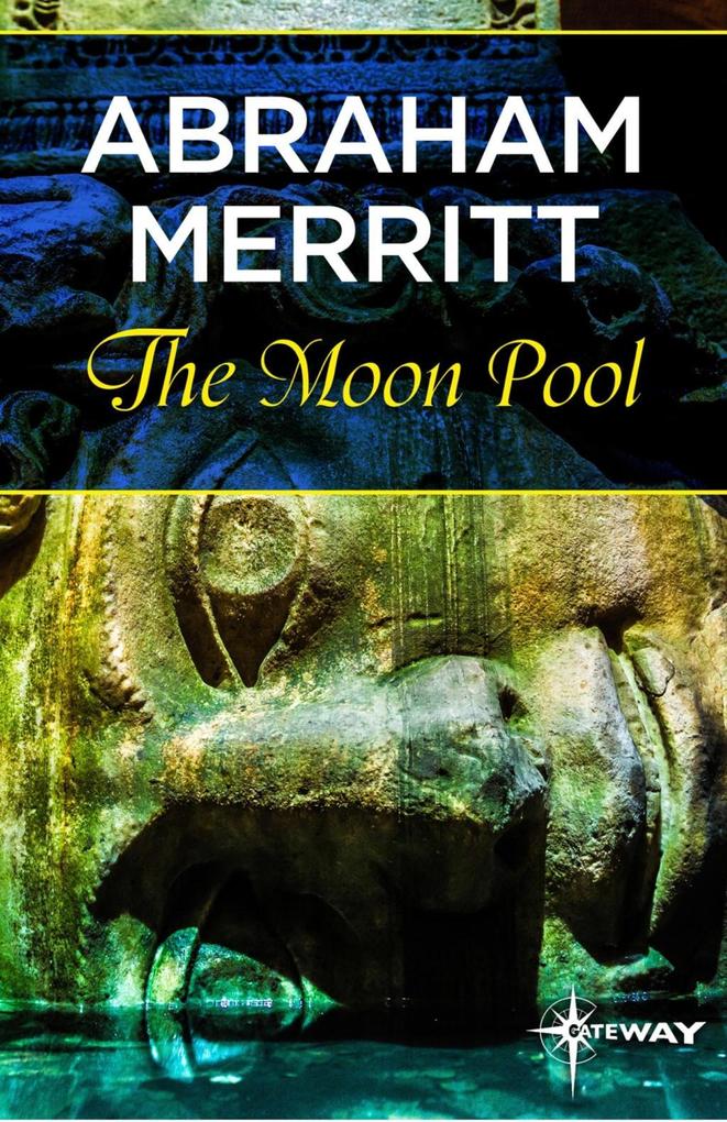 The Moon Pool - Abraham Merritt