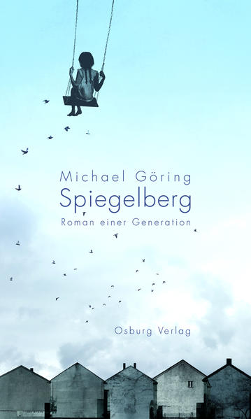 Spiegelberg. Roman einer Generation (signiert) Göring, Michael: - Bild 6